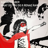 What Do You Do (feat. Renae Rain) - RASMUS FABER