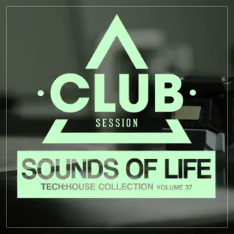 Sounds of Life - Tech:House Collection, Vol. 37 by Various Artists album reviews, ratings, credits