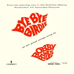 Bye Bye Birdie - Bobby Rydell Bye Bye Birdie - Bobby Rydell