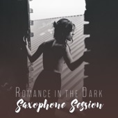 Romance in the Dark: Saxophone Session artwork