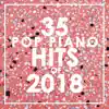 35 Piano Pop Hits of 2018 (Instrumental) album lyrics, reviews, download