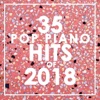 35 Piano Pop Hits of 2018 (Instrumental)