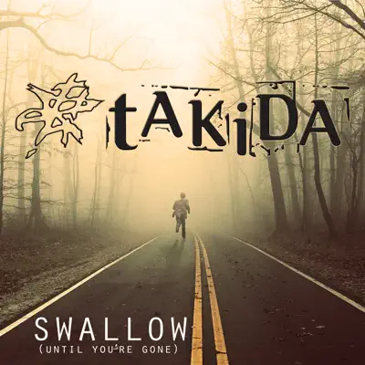Swallow (Until You're Gone) - Single - Takida Swallow (Until You're Gone) - Single - Takida