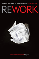 Jason Fried & David Heinemeier Hansson - Rework (Unabridged) artwork