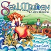 Seal Maiden: A Celtic Musical