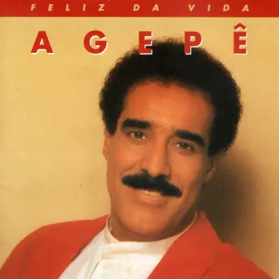 Feliz da vida - Agepê