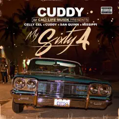 My Sixty 4 (feat. Celly Cel, Cuddy, San Quinn & Missippi) - Single by Cuddy album reviews, ratings, credits