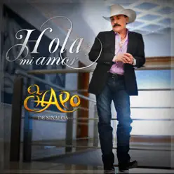 Hola Mi Amor - Single - El Chapo De Sinaloa