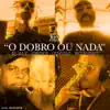 O Dobro ou Nada - Single album lyrics, reviews, download