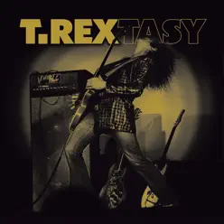 T Rextasy - T. Rex