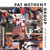 Pat Metheny Group - Letter from Home