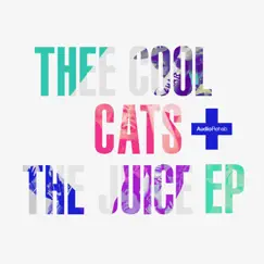 The Juice - EP by Thee Cool Cats album reviews, ratings, credits