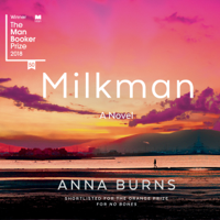 Anna Burns - Milkman: A Novel artwork