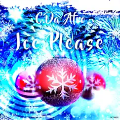 Ice Please - Single by C. Da Afro album reviews, ratings, credits