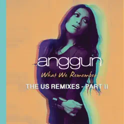 What We Remember (The US REMIXES PART II) - Anggun