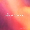 Hesitate - Single