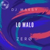 Dj Maksy  & Zero - Lo Malo