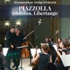 Piazzolla: Oblivion, Libertango (Arr. for Orchestra) - Single