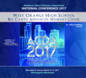 ACDA National 2017 West Orange H.S. Bel Canto Advanced Women’s Choir (Live) - EP - West Orange H.S. Bel Canto Advanced Women's Choir & Dr. Jeffrey Redding