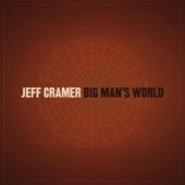 Jeff Cramer - Big Man's World