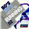 50's 60's For Running Vol. 02 (15 Tracks Non-Stop Mixed Compilation for Fitness & Workout 130 - 146 Bpm), 2018