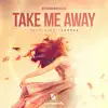 Take Me Away (feat. Therese) - Single album lyrics, reviews, download
