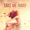 Stream & download Take Me Away (feat. Therese) - Single