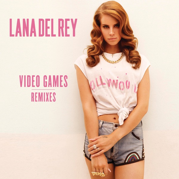 Video Games Remixes - EP - Lana Del Rey