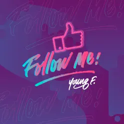 Follow Me - Single - Young F Follow Me - Single - Young F