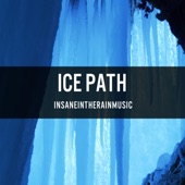 insaneintherainmusic - Ice Path