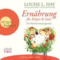 Louise Hay - Ernhrung fr Krper und Seele - Das Meditationsprogramm (Autorisierte Lesefassung) artwork