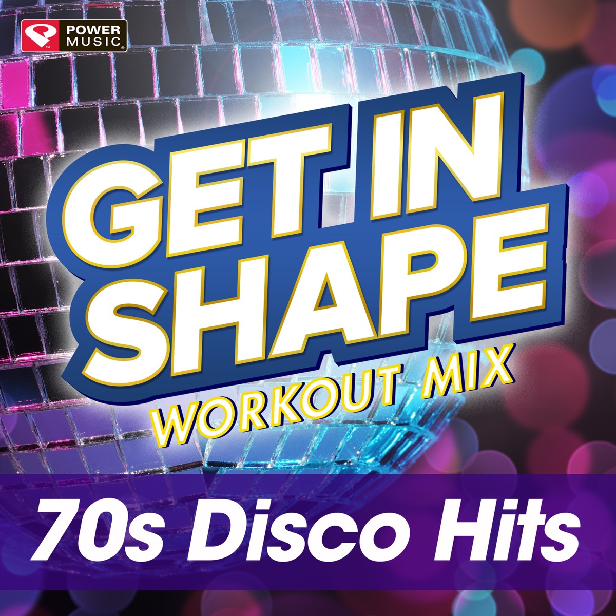 Get In Shape Workout Mix 70's Disco Hits Album Cover by Power Music