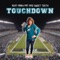 Touchdown - Aunt Mary Pat & Sweet Teeth lyrics