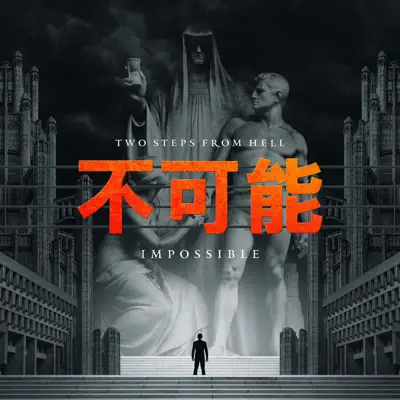 Impossible 不可能 - Two Steps From Hell