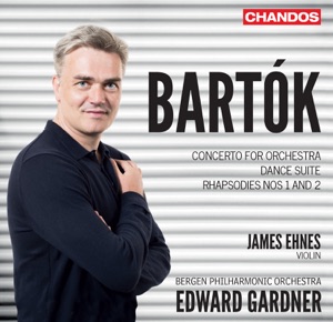 Bartók: Concerto for Orchestra, Violin Rhapsodies & Dance Suite