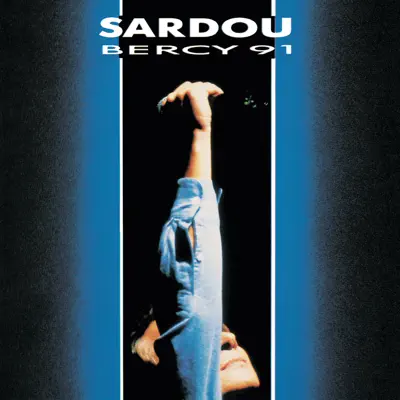 Michel Sardou : Bercy 91 (Live) - Michel Sardou