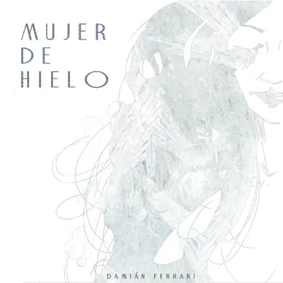 Mujer de Hielo - Single - Damian Ferrari