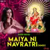 Maiya Ni Navratri (Hindi) - Single album lyrics, reviews, download