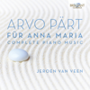 Arvo Pärt: Für Anna Maria, Complete Piano Music - Jeroen van Veen