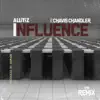 Influence (Remix) [feat. Chavis Chandler] - Single album lyrics, reviews, download