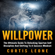 Curtis Leone - Willpower: The Ultimate Guide to Unlocking Spartan Self Discipline and Shifting to a Success Mindset (Unabridged)