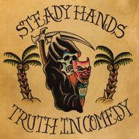 Steady Hands - Truth In Comedy artwork