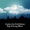 Under the Full Moon: Jazz Evening Music