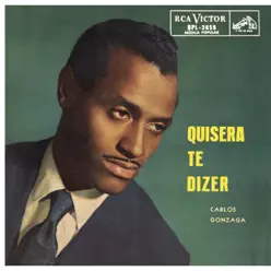 Quisera Te Dizer - Carlos Gonzaga