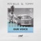 Our Voice (Nikko Culture Remix) - Pete Bellis & Tommy lyrics