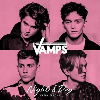 Night & Day (Extra Tracks) - EP by The Vamps album reviews, ratings, credits