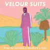 Velour Suits (feat. Soudiere & L V K S) - Single album lyrics, reviews, download