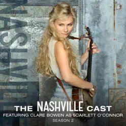 Clare Bowen As Scarlett O'Connor, Season 2 (feat. Clare Bowen) - Nashville Cast