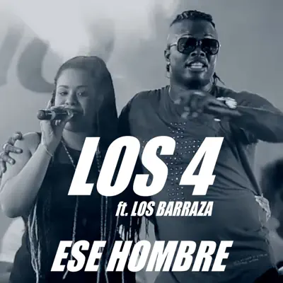Ese Hombre (feat. Los Barraza) - Single - Los 4