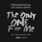 The Only One For Me (feat. Donald Sheffey) - Promonova lyrics